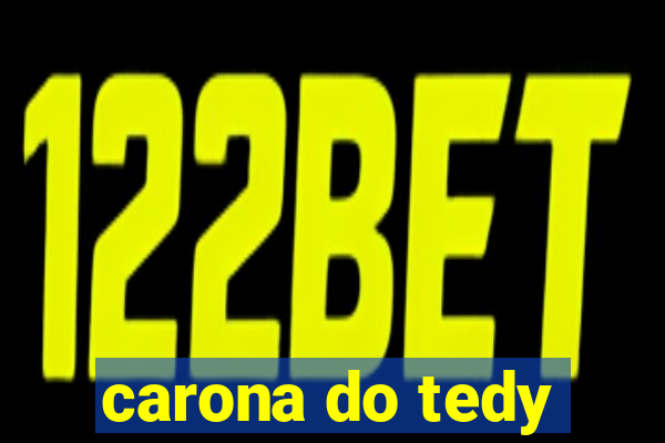 carona do tedy